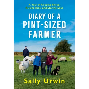 Diary of a Pint-Sized Farmer: A Year of Keeping Sheep, Raising Kids, and Staying Sane