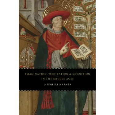 Imagination, Meditation, and Cognition in the Middle Ages