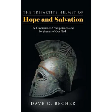 The Tripartite Helmet of Hope and Salvation: The Omniscience, Omnipotence, and Forgiveness of Our God