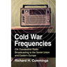 Cold War Frequencies: CIA Clandestine Radio Broadcasting to the Soviet Union and Eastern Europe