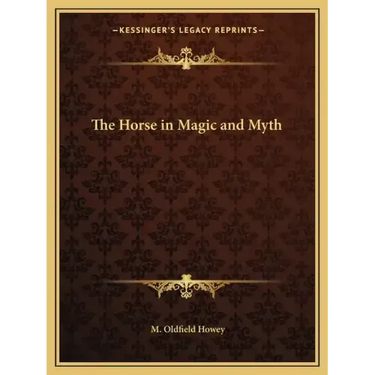 The Horse in Magic and Myth