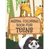 Animal Coloring Book For Teens: All Teenagers Will Love This Beautiful Gift