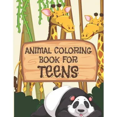 Animal Coloring Book For Teens: All Teenagers Will Love This Beautiful Gift