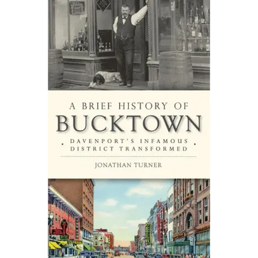 A Brief History of Bucktown: Davenport's Infamous District Transformed
