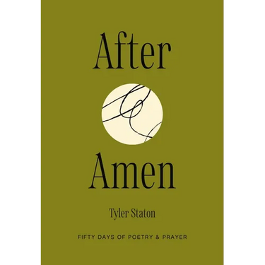After Amen: 50 Days of Poetry and Prayer