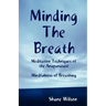 Minding The Breath: Mindfulness of Breathing