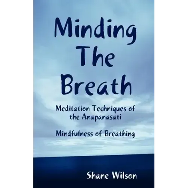 Minding The Breath: Mindfulness of Breathing