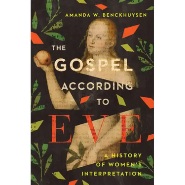 The Gospel According to Eve: A History of Women's Interpretation