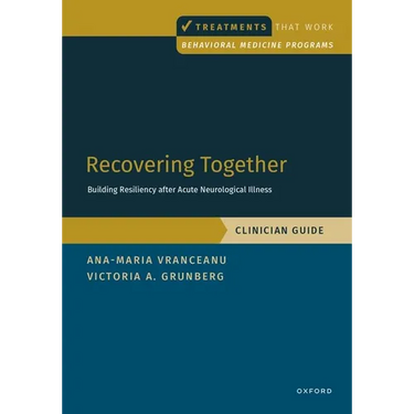 Recovering Together: Building Resiliency After Acute Neurological Illness, Clinician Guide