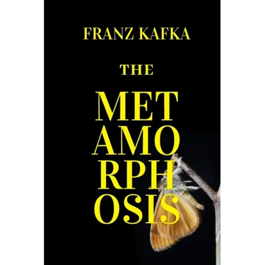 The Metamorphosis: New Edition - The Metamorphosis by Franz Kafka