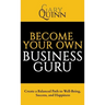Become Your Own Business Guru: Create a Balanced Path to Well-Being, Success, and Happiness