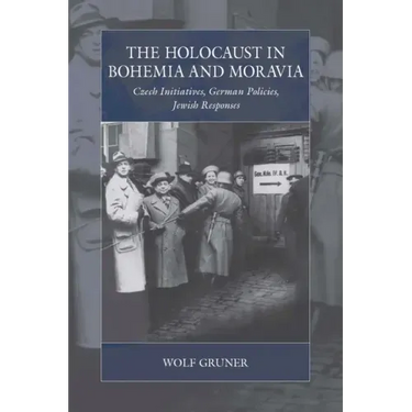 The Holocaust in Bohemia and Moravia: Czech Initiatives, German Policies, Jewish Responses