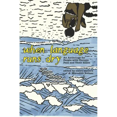 When Language Runs Dry: An Anthology of Stories From People with Chronic Pain