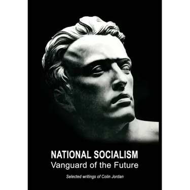 National Socialism: Vanguard of the Future