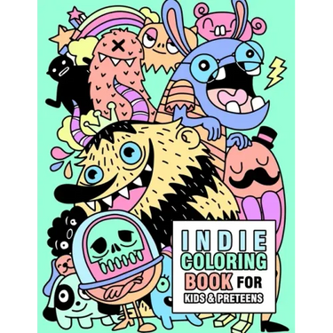 Indie coloring book for kids and preteens: Cute Indie Monsters, ghosts, robots, toys and animals coloring book for kids ages 6-8, 8-12, and preteens