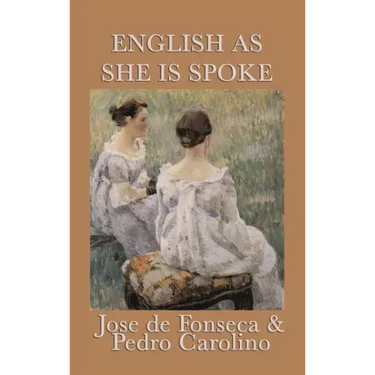English as She Is Spoke