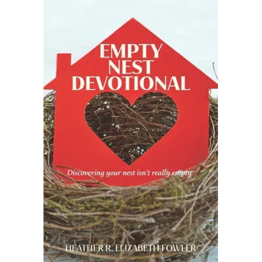 The Empty Nest Devotional: Discovering your nest isn't really empty
