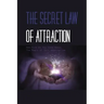 The Secret Law Of Attraction- How Much Do You Know About The Magic Of This Amazing Law-: The Law Of Attraction Book