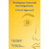 Workplace Internal Investigations: A Novel Approach