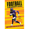 Football: A Beginner's Guide: Learn the Basics to Watch and Enjoy the Game
