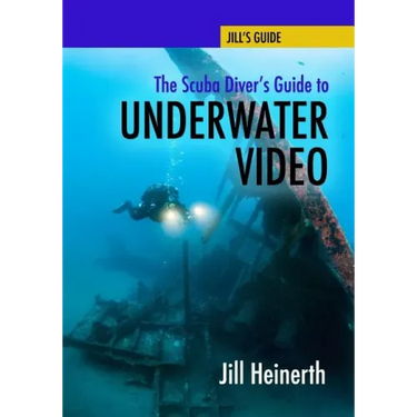 The Scuba Diver's Guide to Underwater Video