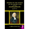 Sinners In The Hands Of An Angry God: Delivered by Jonathan Edwards On July 8, 1741
