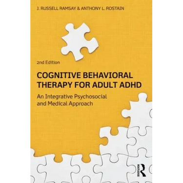 Cognitive Behavioral Therapy for Adult ADHD: An Integrative Psychosocial and Medical Approach