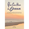 You Can Hear the Ocean: An Anthology of Classic and Current Poetry