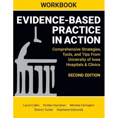 WORKBOOK for Evidence-Based Practice in Action, Second Edition: Comprehensive Strategies, Tools, and Tips From University of Iowa Hospitals & Clinics
