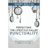 Perfecting the Lifestyle called Punctuality: Become time-conscious before it's too late