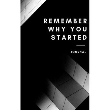 Remember why you started