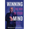 Winning the War in Your Mind: You Have What It Takes