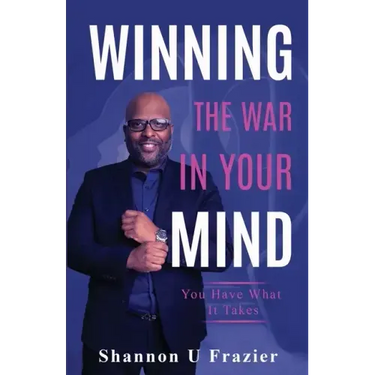 Winning the War in Your Mind: You Have What It Takes
