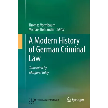 A Modern History of German Criminal Law