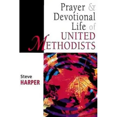 Prayer and Devotional Life of United Methodists