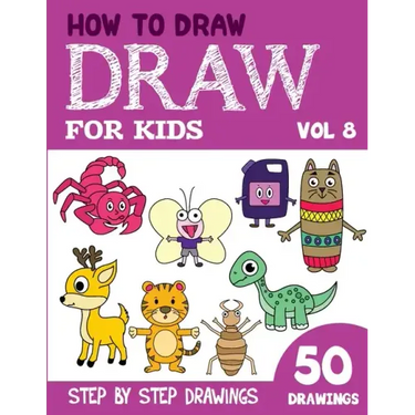 How to Draw for Kids: 50 Cute Step By Step Drawings (Vol 8)