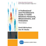 A Professional and Practitioner's Guide to Public Relations Research, Measurement, and Evaluation, Third Edition
