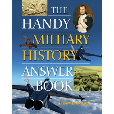 The Handy Military History Answer Book