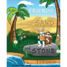 FRIENDS through SAND and STONE: Children's Picture Book On The Value Of Forgiveness And Friendship