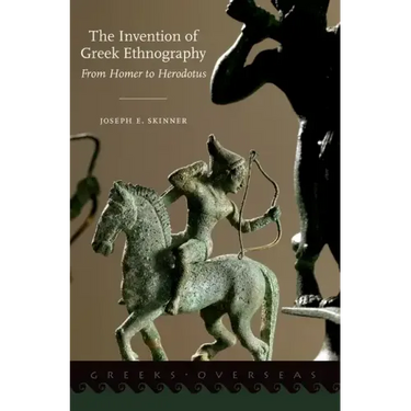 Invention of Greek Ethnography: From Homer to Herodotus