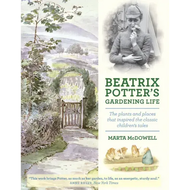 Beatrix Potter's Gardening Life: The Plants and Places That Inspired the Classic Children's Tales