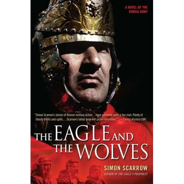 The Eagle and the Wolves: A Novel of the Roman Army