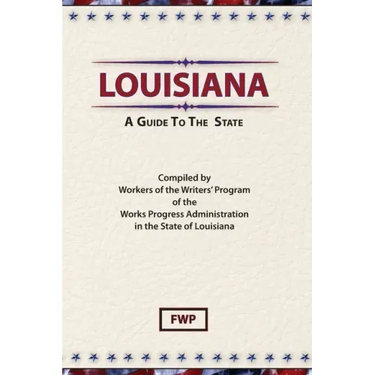 Louisiana: A Guide To The State