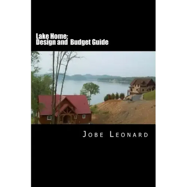 Lake Home: Budget and Design Guide