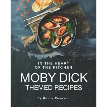 In the Heart of The Kitchen: Moby Dick Themed Recipes