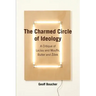 The Charmed Circle of Ideology: A Critique of Laclau and Mouffe, Butler and Zizek