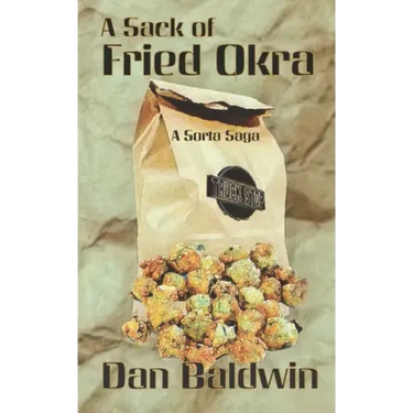 A Sack of Fried Okra: A Sorta Saga