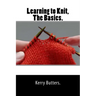 Learning to Knit, The Basics.