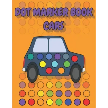 Dot Marker Book Cars: a dot markers & paint daubers kids activity book │ vehicle dot marker coloring book │dot marker coloring book cars