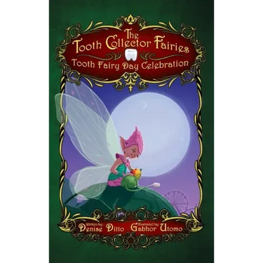 Tooth Collector Fairies: Tooth Fairy Day Celebration